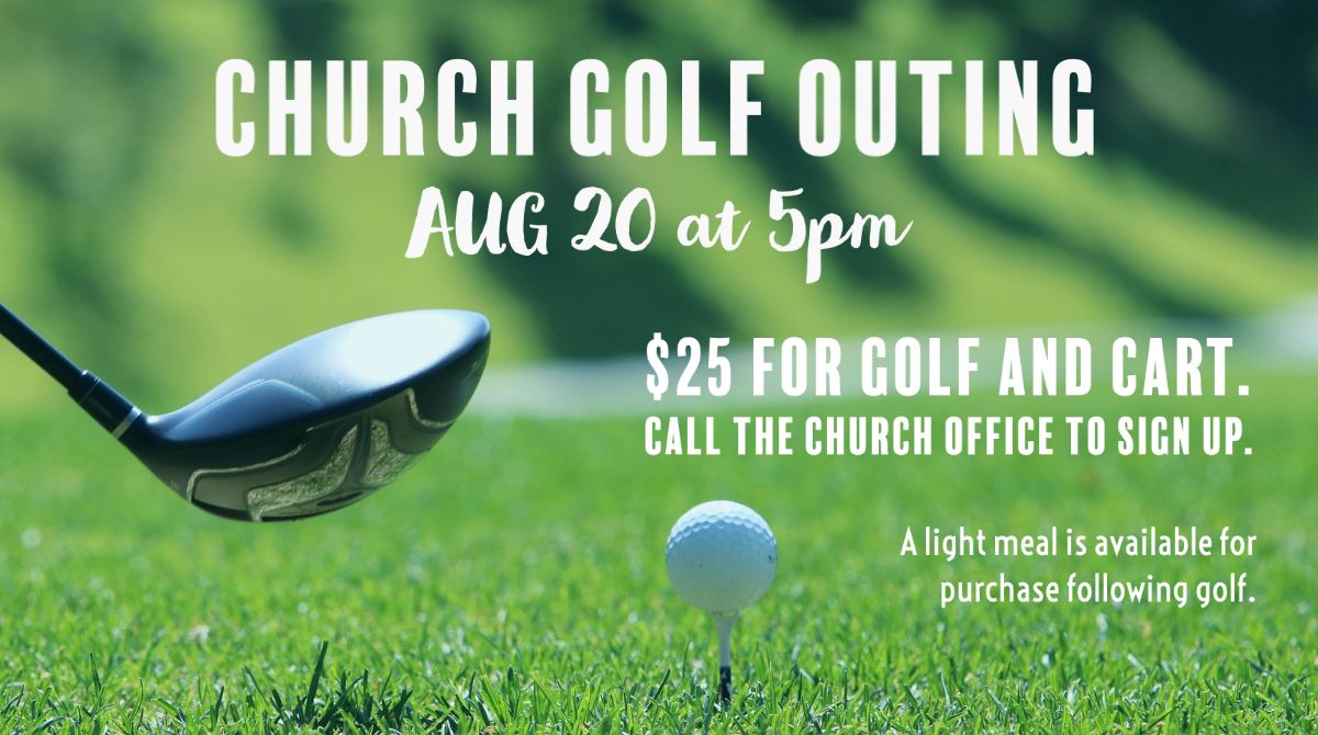 Church Golf Outing Aug 20 First Reformed Church, Orange City, Iowa