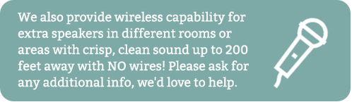 dj aaron moore also provides wireless capability for extra speakers in different rooms or areas with crisp, clean sound up to 200 feet away with NO wires! Please ask for any additional info, we'd love to help.