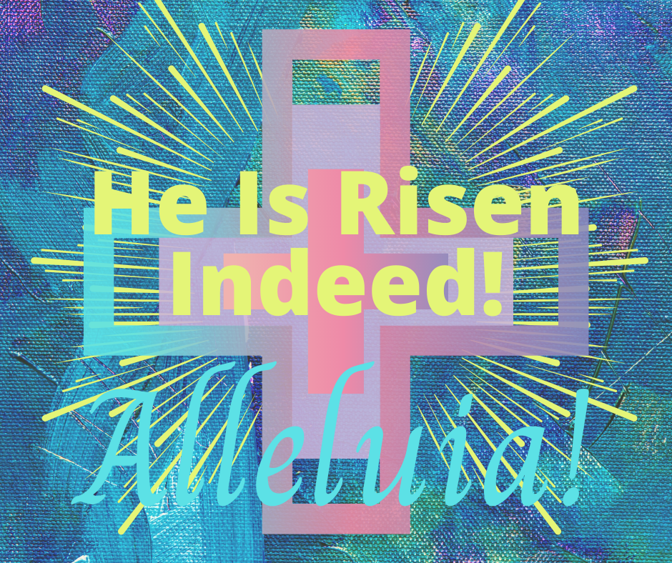He Is Risen He Is Risen Indeed Alleluia Christ Our Savior Lutheran 