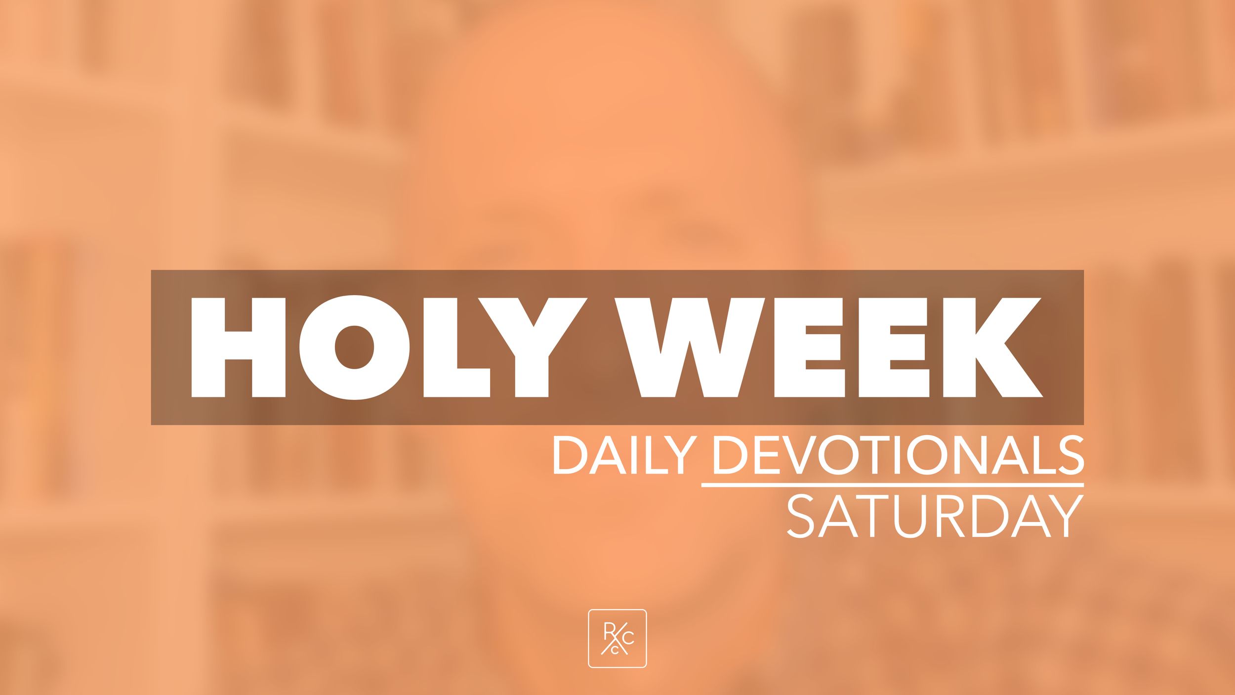 Holy Week Daily Devotionals Saturday Redemption City Church