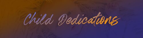 Child Dedications