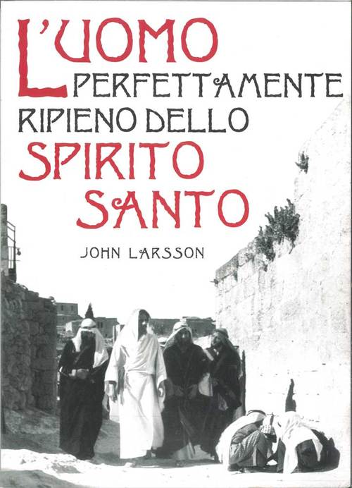 L'UOMO PERFETTAMENTE RIPIENO DELLO SPIRITO SANTO